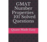 GMAT Number Properties 101 Solved Questions: Step by Step Solution to all the Questions