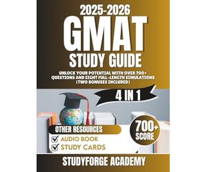 GMAT STUDY GUIDE 2025-2026: Unlock Your 720+ Score Potential with Over 700+ Questions and Eight Full-Length Simulations (two bonuses included)