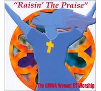 Gmwa Woman of Worship - Raisin the Praise