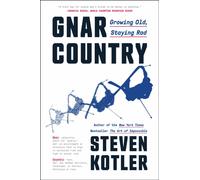 Gnar Country : Growing Old, Staying Rad