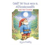Gnart: Un Viaje hacia el Autoconocimiento: Un Libro para Colorear de Gnomos y un Bosque Encantado lleno de Magia