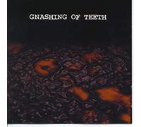 Gnashing of Teeth - Gnashing of Teeth