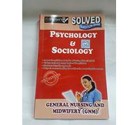 GNM-SOCIOLOGY & PSYCHOLOGY SOLVED QUESTION PAPERS-ENGLISH (NURSING PAPER SERIES)