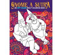 Gnome A Sutra: An Off-Color Adult Coloring Book