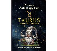 GNOME ASTROLOGY FUN - TAURUS: 112 Puzzles, Trivia and Astrological Insights for Adults and Seniors (GNOME ASTROLOGY FUN: The Zodiac Collection)