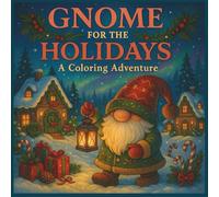 GNOME FOR THE HOLIDAYS: A Coloring Adventure
