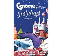 Gnome for the Holidays: A Tizzy Tilly Tale (Tizzy Tilly Tales)