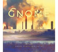 GNOME - Idylle - Gnome Plays Erik Satie