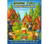Gnome Jobs Christmas Coloring Book: Adorable Holiday Gnomes Doing Real-Life Jobs - Fun, Easy, Relaxing Coloring Pages for Kids Ages 4-8