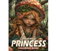 Gnome Princess Coloring Book: Embark on a Magical Adventure with Adorable Gnomes Coloring Pages Whimsical Fantasy Grayscale Portraits for Adults