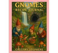 Gnome Recipe Journal: A Woodland-Themed Recipe Keeper with Coloring Pages and Memory Spaces (110+ Pages)