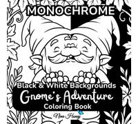 Gnome’s Adventure-Monochrome Coloring Book: 30 Whimsical Fantasy Mirrored Scenes, featuring Cute Gnome Characters with Black and White Backgrounds for ... Collection - Black & White Backgrounds)