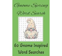 Gnome Spring Word Search: 60 Gnome Inspired Word Searches