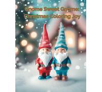 Gnome Sweet Gnome: Christmas Coloring Joy
