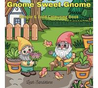 Gnome Sweet Gnome: Simple & Bold Colouring Book