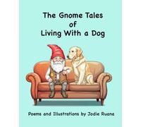 Gnome Tales of Living With a Dog