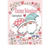 Gnome Valentines Coloring Book: Valentine Coloring Book with Gnomes,Valentine’s Day Gift Coloring Book Gnome,Love Gnome Valentines Day,Cute Gnomes ... Valentines,Couple Love Gnome Coloring Book