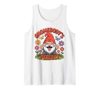 Gnomebodys Perfect Garden Gnome Humor with Flowers Tank Top