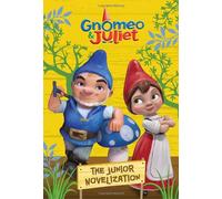 Gnomeo and Juliet Junior Novelization (Gnomeo & Juliet)