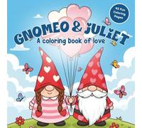Gnomeo & Juliet: A Coloring Book of Love