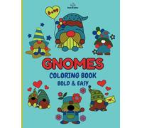 Gnomes Bold and Easy Coloring Book: 50 Simple and Cute Illustration Pages for Kids and Adults