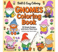 Gnomes Coloring Book: 50 Bold and Easy Cute Gnome Designs for Kids, Teens & Adults | Easy Designs with Adorable Garden Gnomes for Beginners, Seniors ... and Easy | Gnomes Bold and Easy Coloring Book