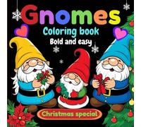 Gnomes Coloring Book: Bold and easy Christmas special with Cute Gnomes illustration for kids and Adults.