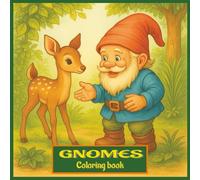 GNOMES Coloring Book for Kids and Adults - 80 Whimsical Forest Gnome Designs for Relaxation and Creativity