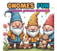 Gnomes fun : A Magical Coloring Adventure: A Whimsical Coloring Adventure for Kids Full of Magic, Nature Smiles, Imagination and more suitable for kids