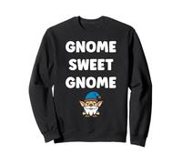 Gnomes funny Dwarf quote simple sweet gnome Sweatshirt