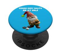 GNOMES GONKS GNOME BODY BEATS ME AT GOLF FUNNY PopSockets Adhesive PopGrip