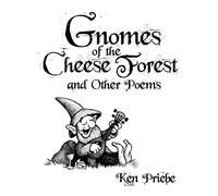 Gnomes of the Cheese Forest and Other Poems