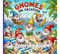 Gnomes on Vacation Coloring Book: Discover 46 charming illustrations of gnomes on vacation. Perfect for all ages.