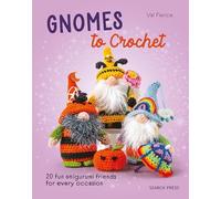 Gnomes to Crochet: 20 fun amigurumi friends for every occasion (All-New Twenty to Make)