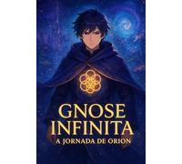 Gnose Infinita: A Jornada de Orion