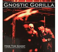 Gnostic Gorilla - Hide The Ghost [VINYL]