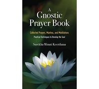 Gnostic Prayer Book: Collected Prayers, Mantras, and Meditations by Surekha Minati Keerthana (August 25, 2011) Paperback