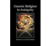 Gnostic Religion in Antiquity