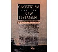 GNOSTICISM and the NEW TESTAMENT