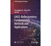 GNSS-Reflectometry: Fundamentals, Methods and Applications (Satellite Navigation Technology)