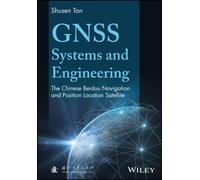 GNSS Systems and Engineering : The Chinese Beidou Navigation and Position Location Satellite