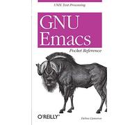 GNU Emacs Pocket Reference: UNIX Text Processing