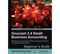Gnucash 2.4 - Small Business Accounting: Beginner's Guide - Packt Publishing
