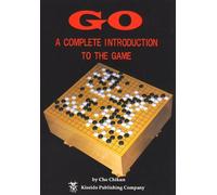 Go: a Complete Introduction to the Game (Beginner and Elementary Go Books): Written by Cho Chikun, 1998 Edition, Publisher: Japan Publications Trading Co [Paperback]