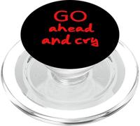 Go ahead and cry slogan in red lettering PopSockets PopGrip for MagSafe