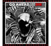 Go Ahead And Die - Unhealthy Mechanisms - CD