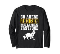 Go Ahead and Run He Likes Fast Food Funny K9 working dog Long Sleeve T-Shirt