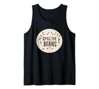Go Ahead and Spill the Beans Today Tank Top