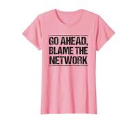 Go Ahead Blame The Network T-Shirt, Women, Pink, 3X-Large
