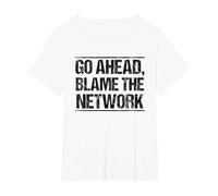 Go Ahead Blame The Network T-Shirt, Women's Plus, White, 5X
